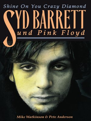 cover image of Shine On You Crazy Diamond: Syd Barrett und Pink Floyd